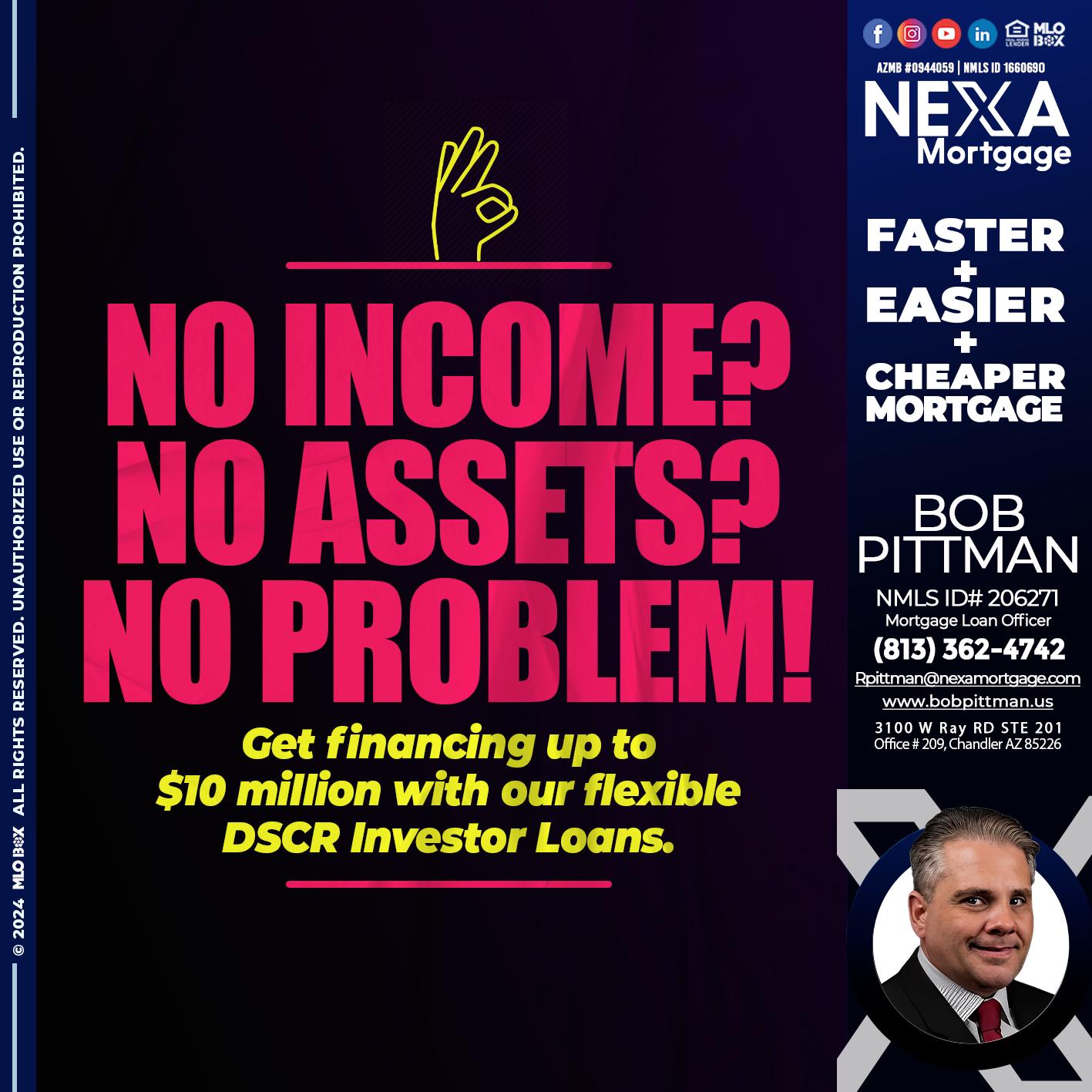 NO INCOME? - Bob Pittman -Mortgage Loan Officer