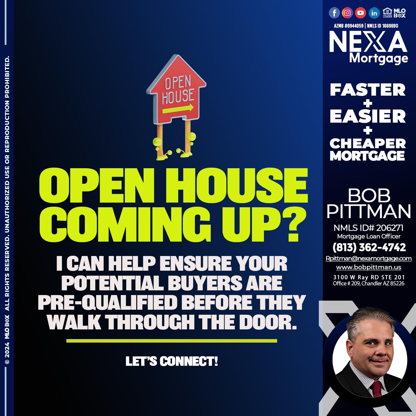OPEN HOUSE COMING? - Bob Pittman -Mortgage Loan Officer