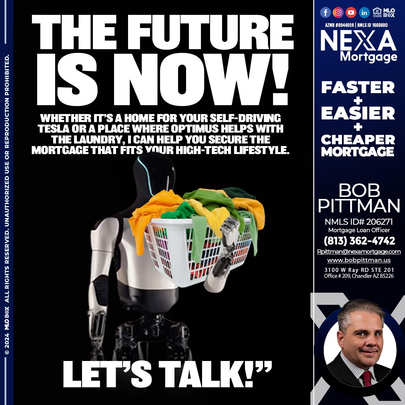 THE FUTURE IS NOW - Bob Pittman -Mortgage Loan Officer
