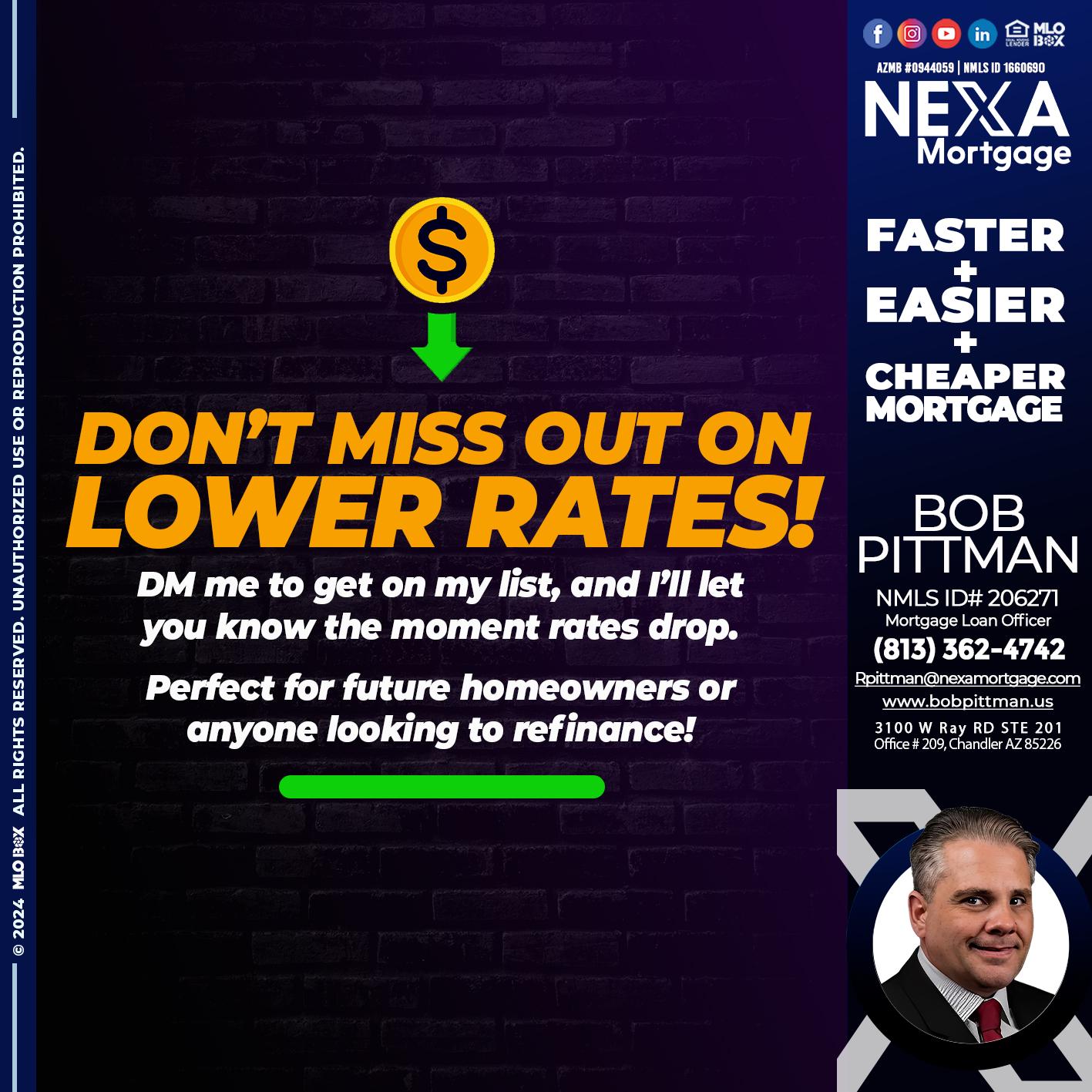 dont miss out on - Bob Pittman -Mortgage Loan Officer