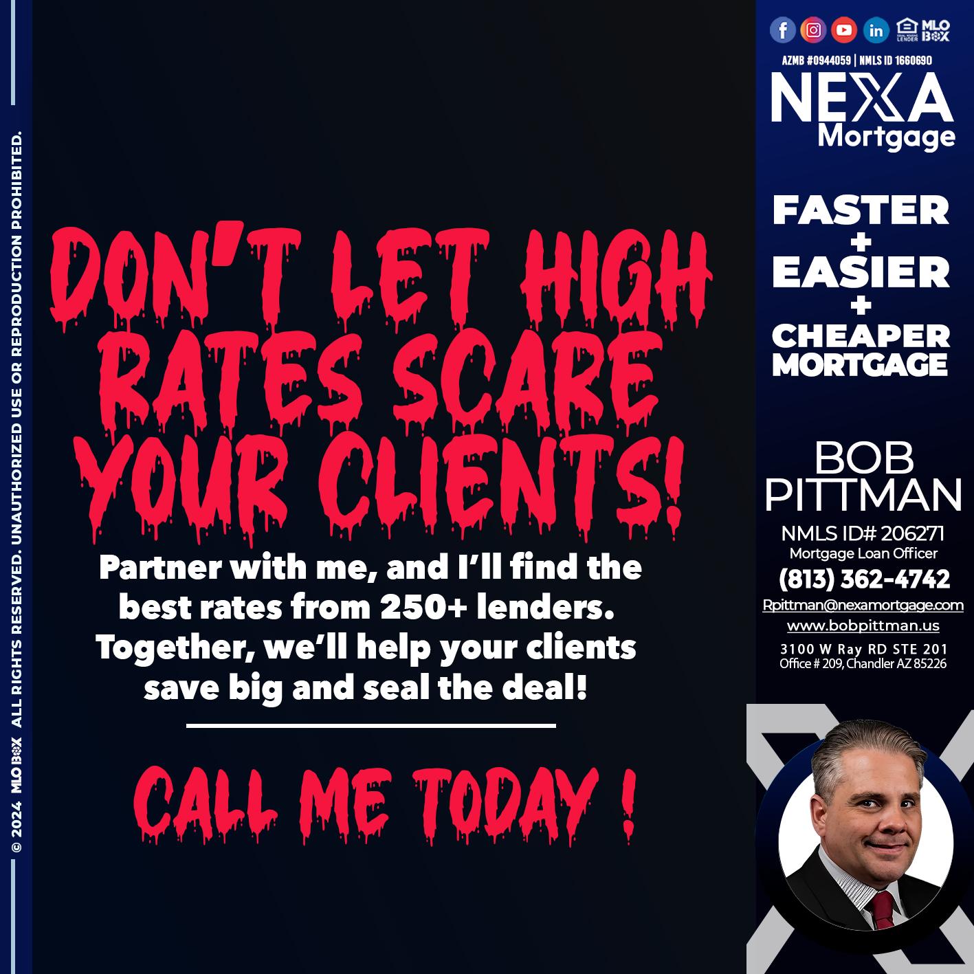 dont let high rates scare - Bob Pittman -Mortgage Loan Officer