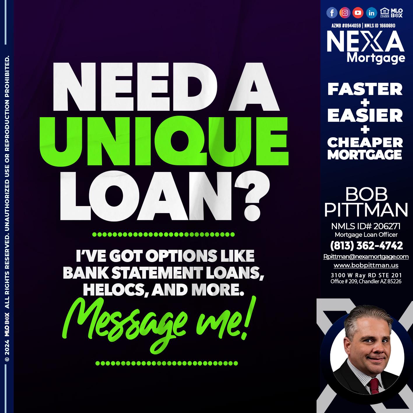 NEED A UNIQUE - Bob Pittman -Mortgage Loan Officer