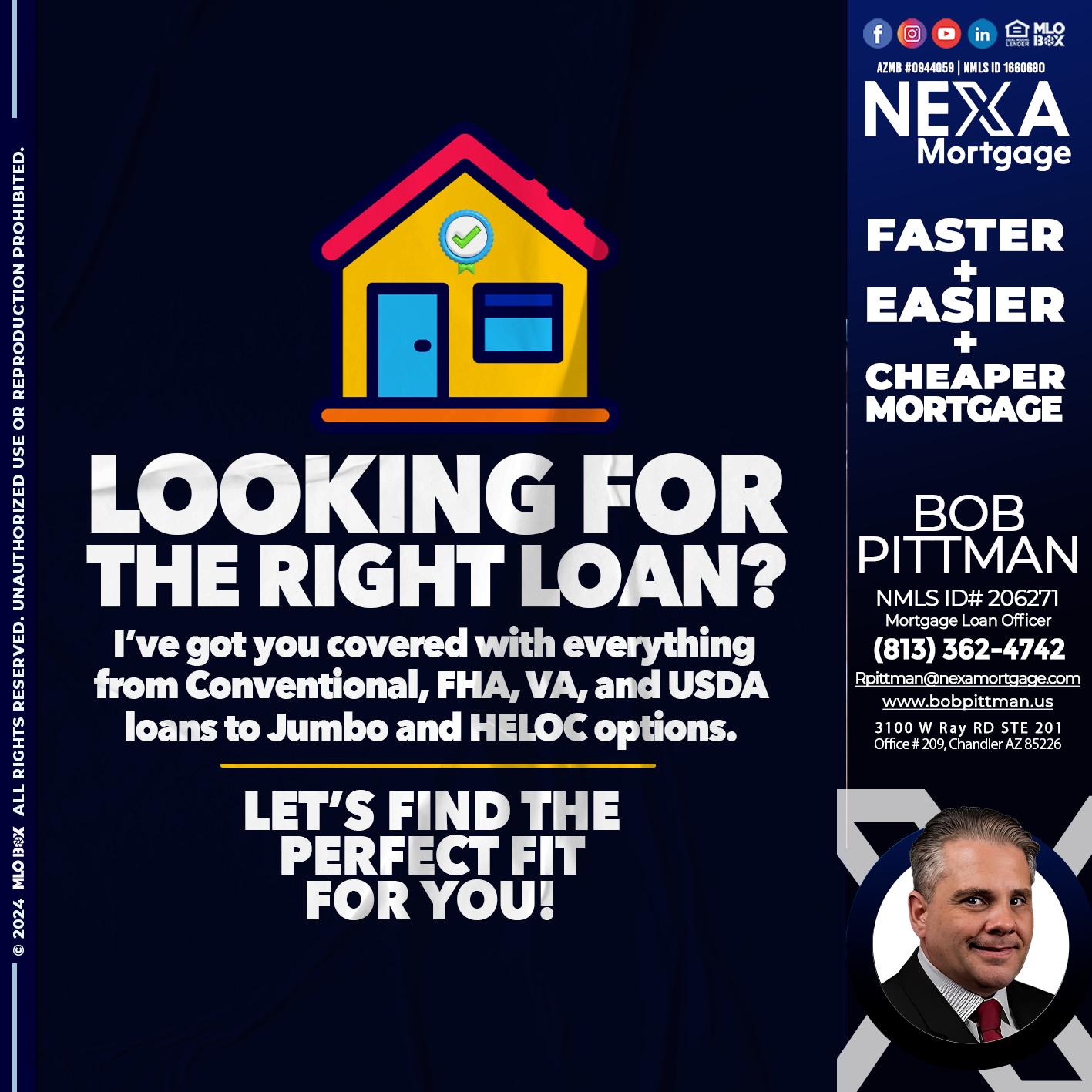 looking for the right - Bob Pittman -Mortgage Loan Officer