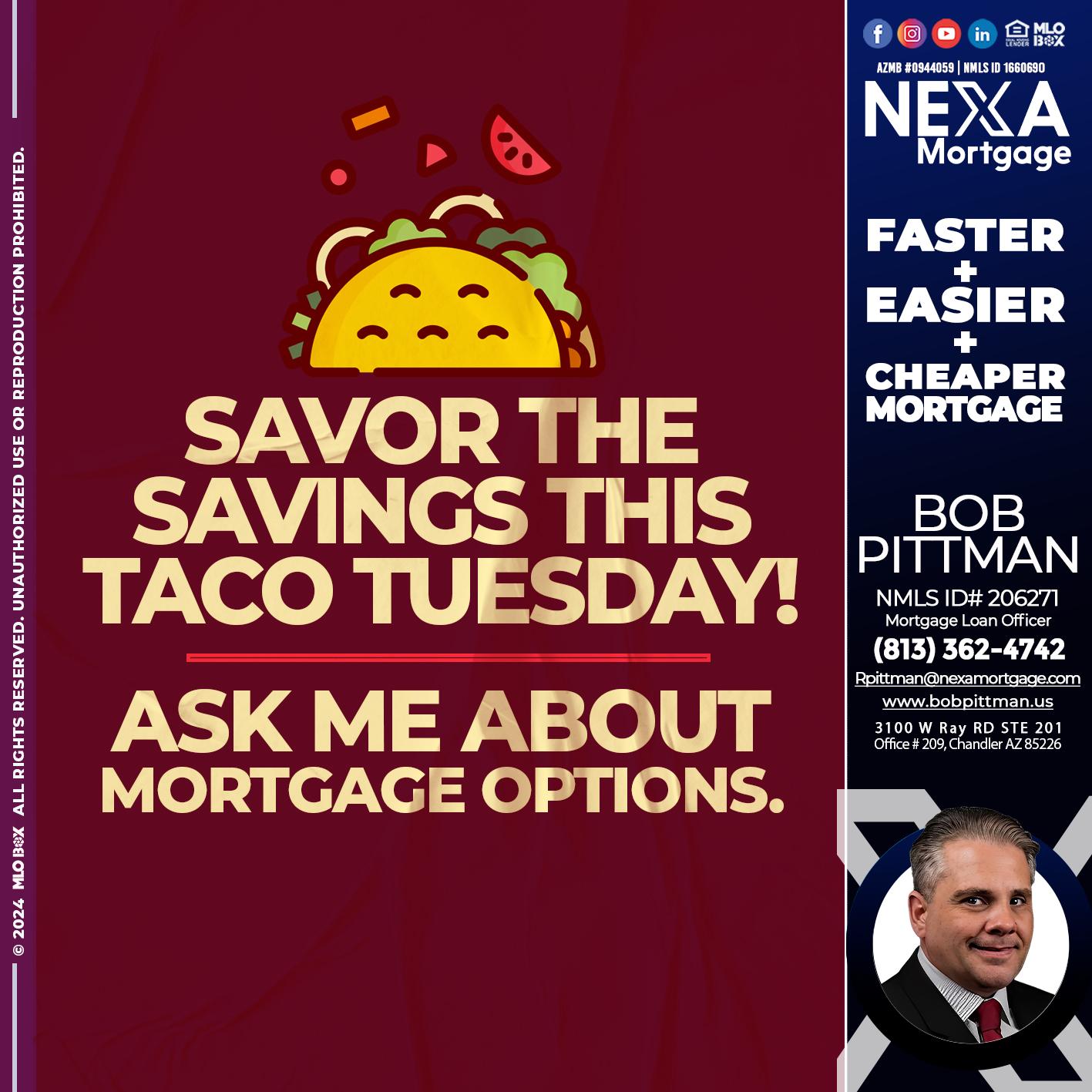 savor taco tuesday - Bob Pittman -Mortgage Loan Officer