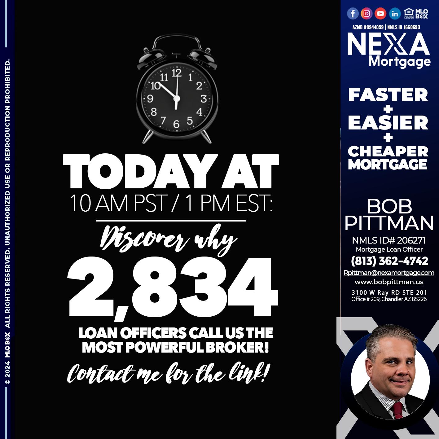 TODAY WHY NEXA - Bob Pittman -Mortgage Loan Officer