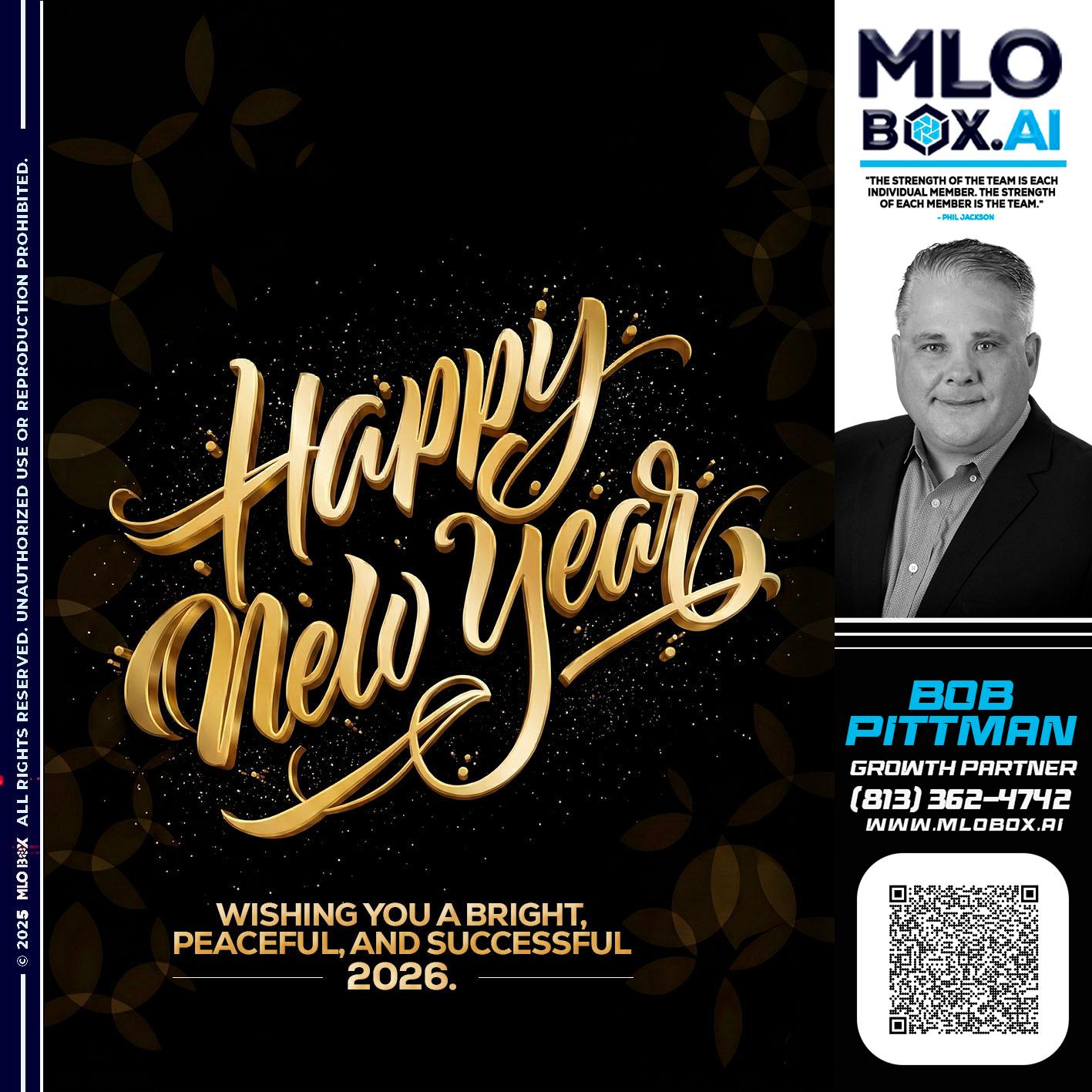 HAPPY NEW YEAR - Bob Pittman -Mortgage Loan Officer