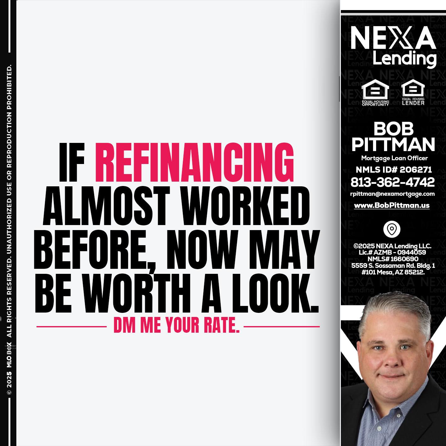 if refinancing - Bob Pittman -Mortgage Loan Officer