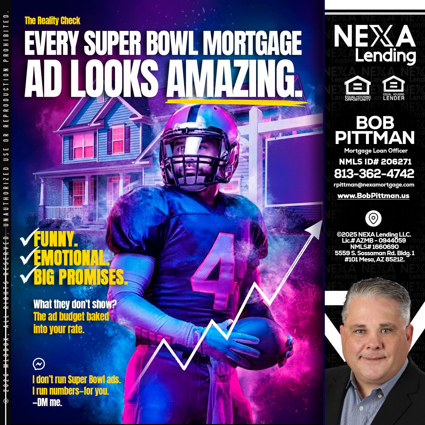 every Super Bowl - Bob Pittman -Mortgage Loan Officer