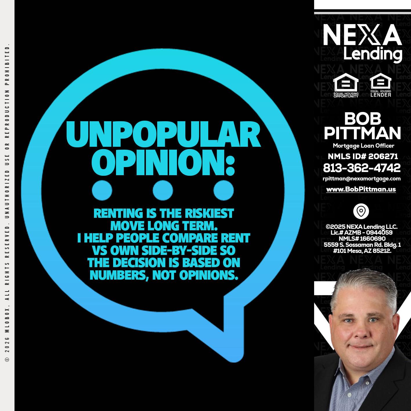 unpopular opinion - Bob Pittman -Mortgage Loan Officer