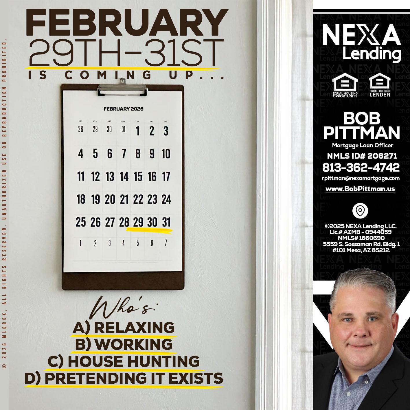 FEBRUARY 29-31 - Bob Pittman -Mortgage Loan Officer
