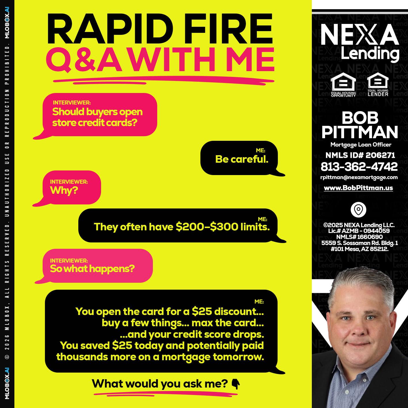 RAPID FIRE Q&A - Bob Pittman -Mortgage Loan Officer