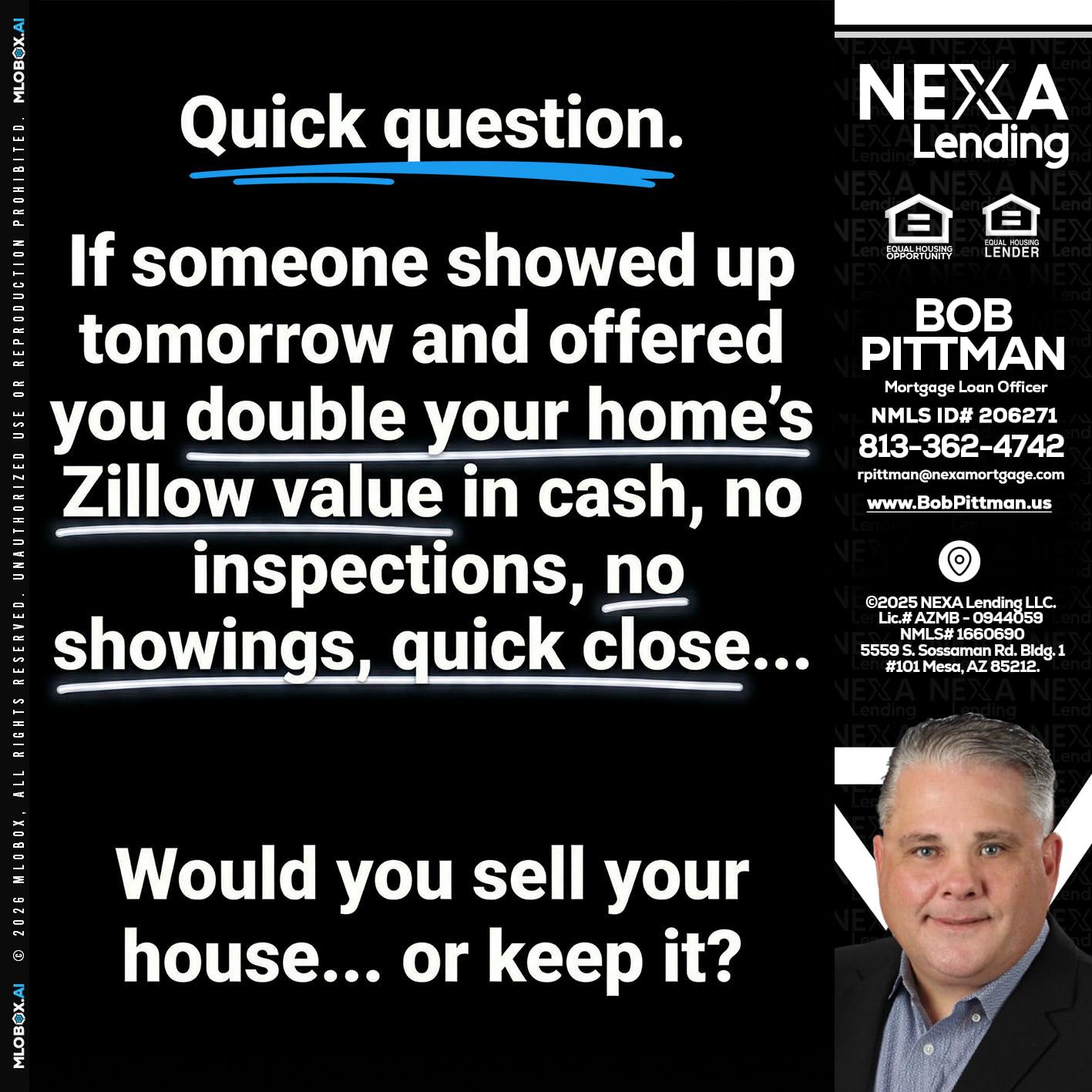 QUICK QUESTION - Bob Pittman -Mortgage Loan Officer