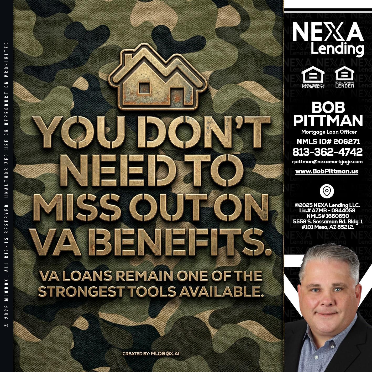 you don't need - Bob Pittman -Mortgage Loan Officer
