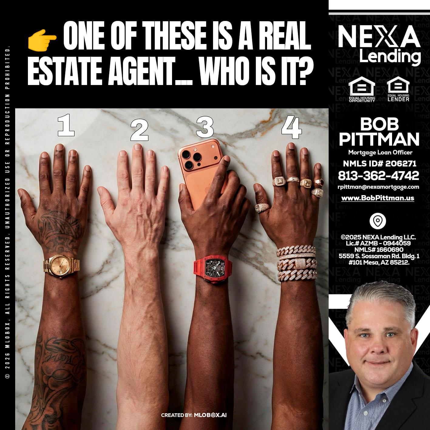 ONE OF THESE - Bob Pittman -Mortgage Loan Officer