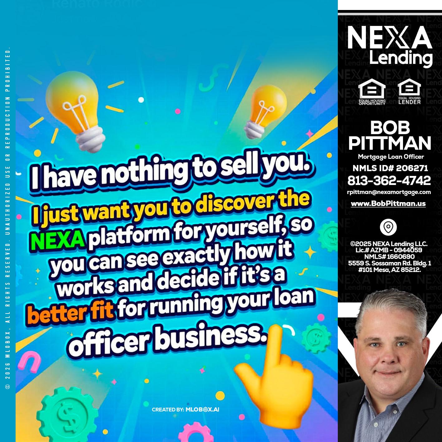 I HAVE NOTHING - Bob Pittman -Mortgage Loan Officer