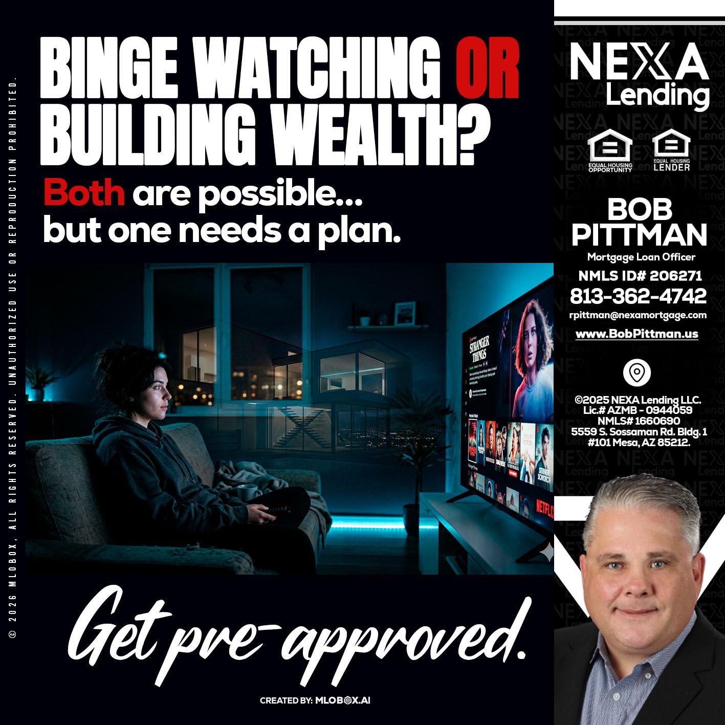 BINGE WATCHING - Bob Pittman -Mortgage Loan Officer