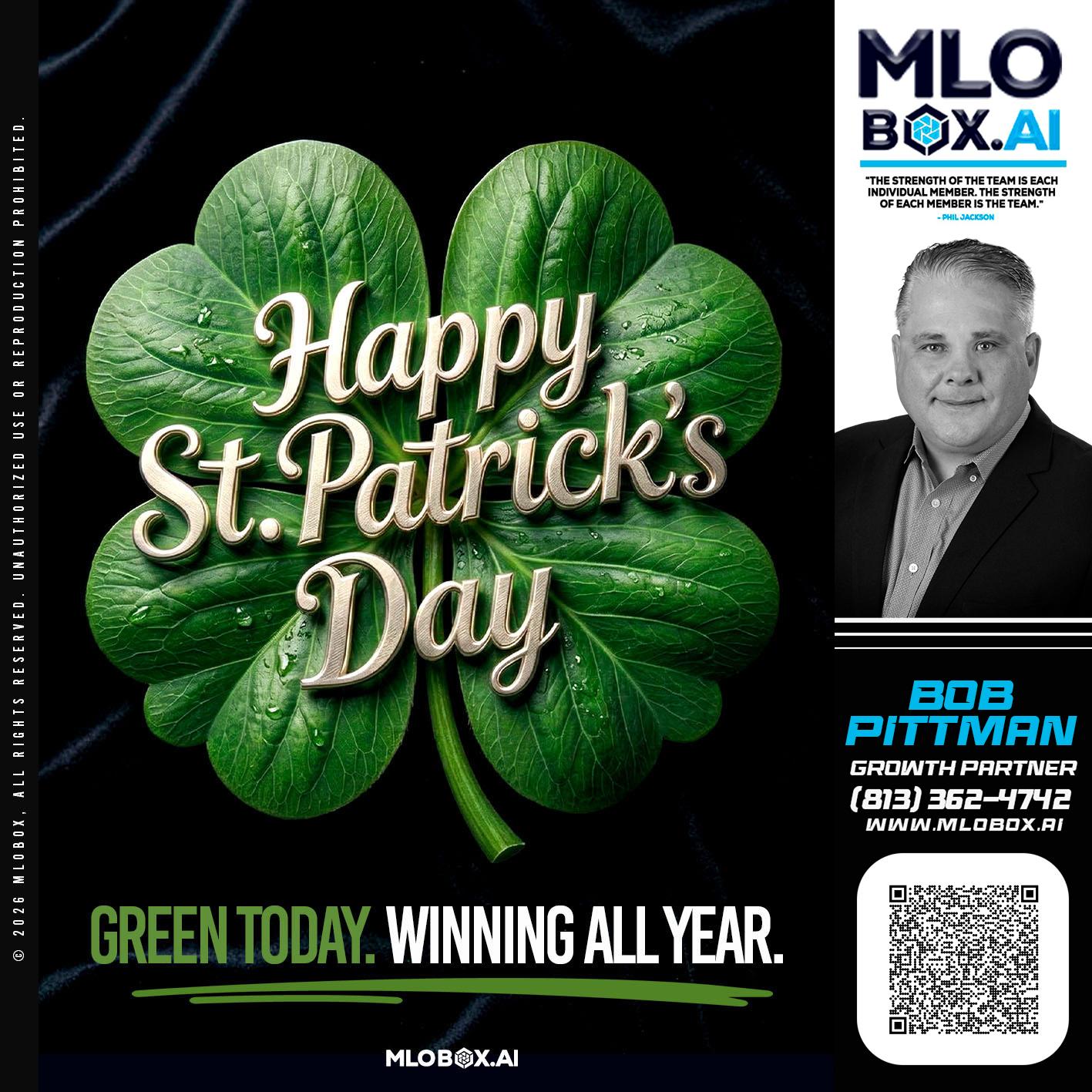 happy st Patricks day - Bob Pittman -Mortgage Loan Officer