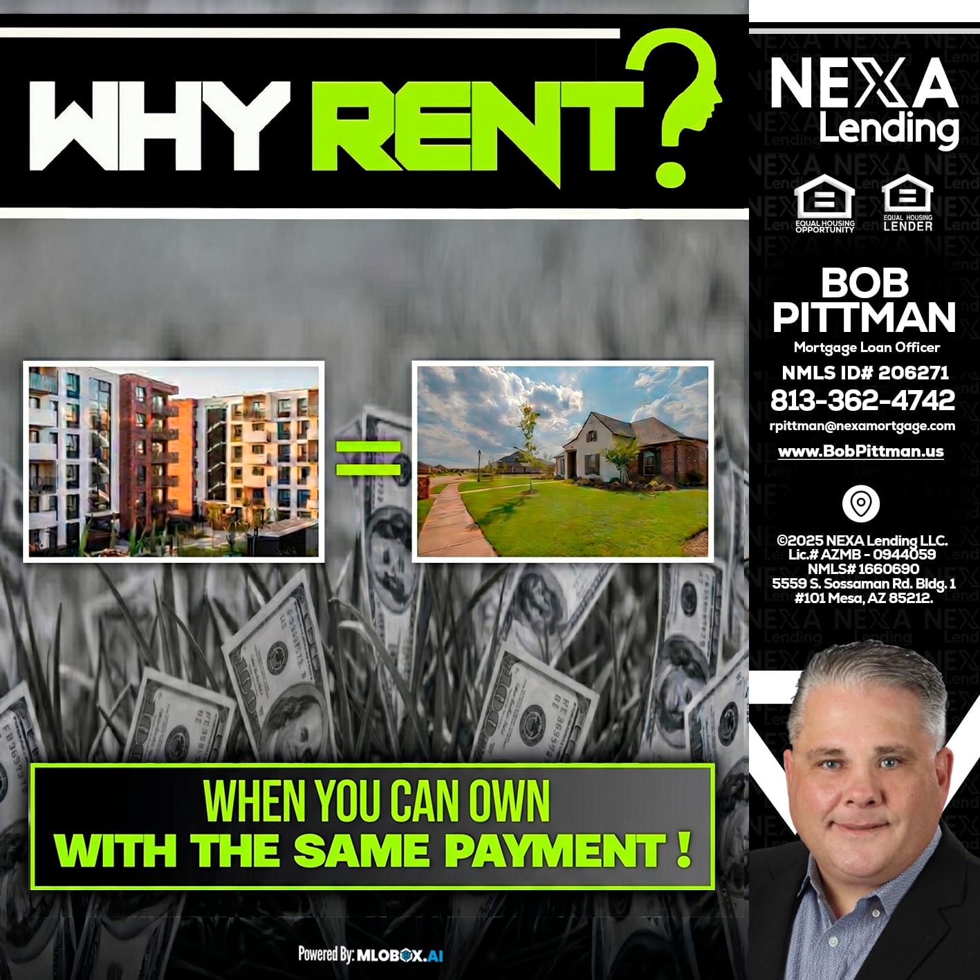 WHY RENT? - Bob Pittman -Mortgage Loan Officer