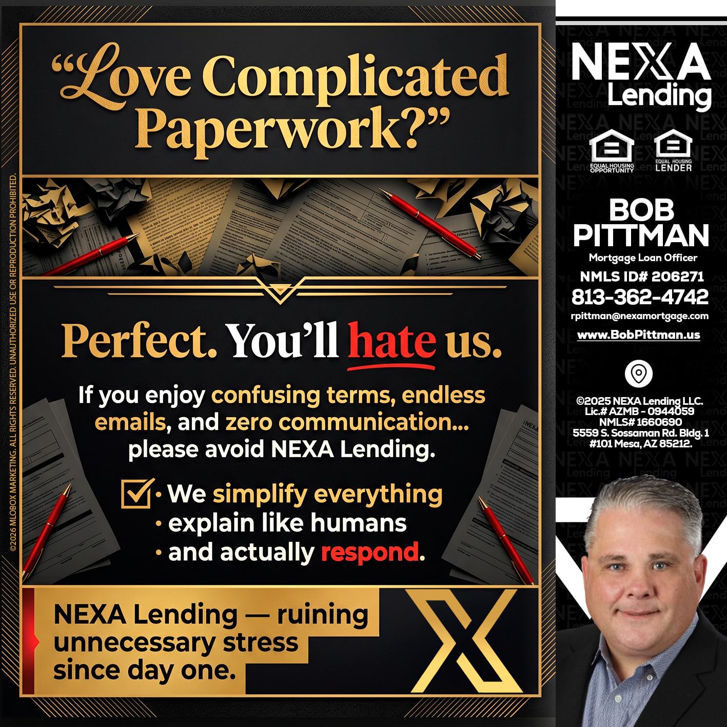 YOU WILL HATE US! - Bob Pittman -Mortgage Loan Officer