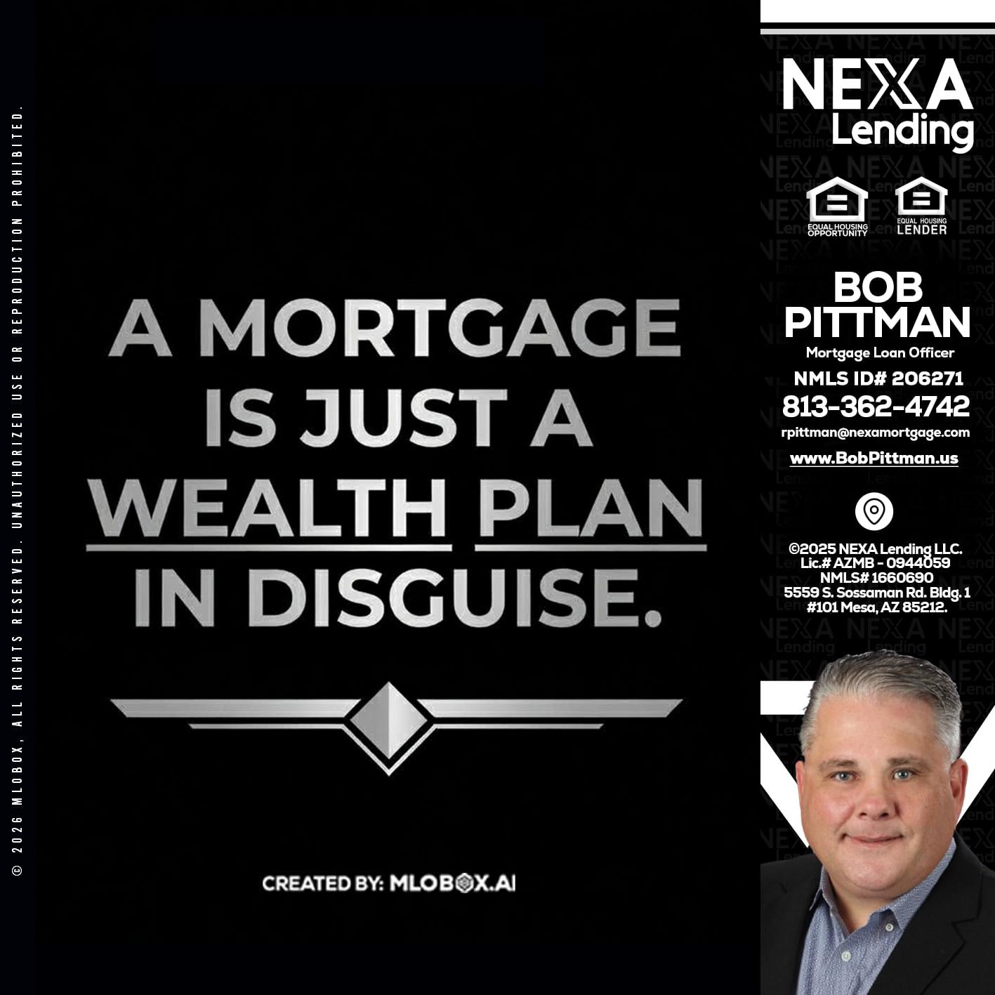 a mortgage is just - Bob Pittman -Mortgage Loan Officer