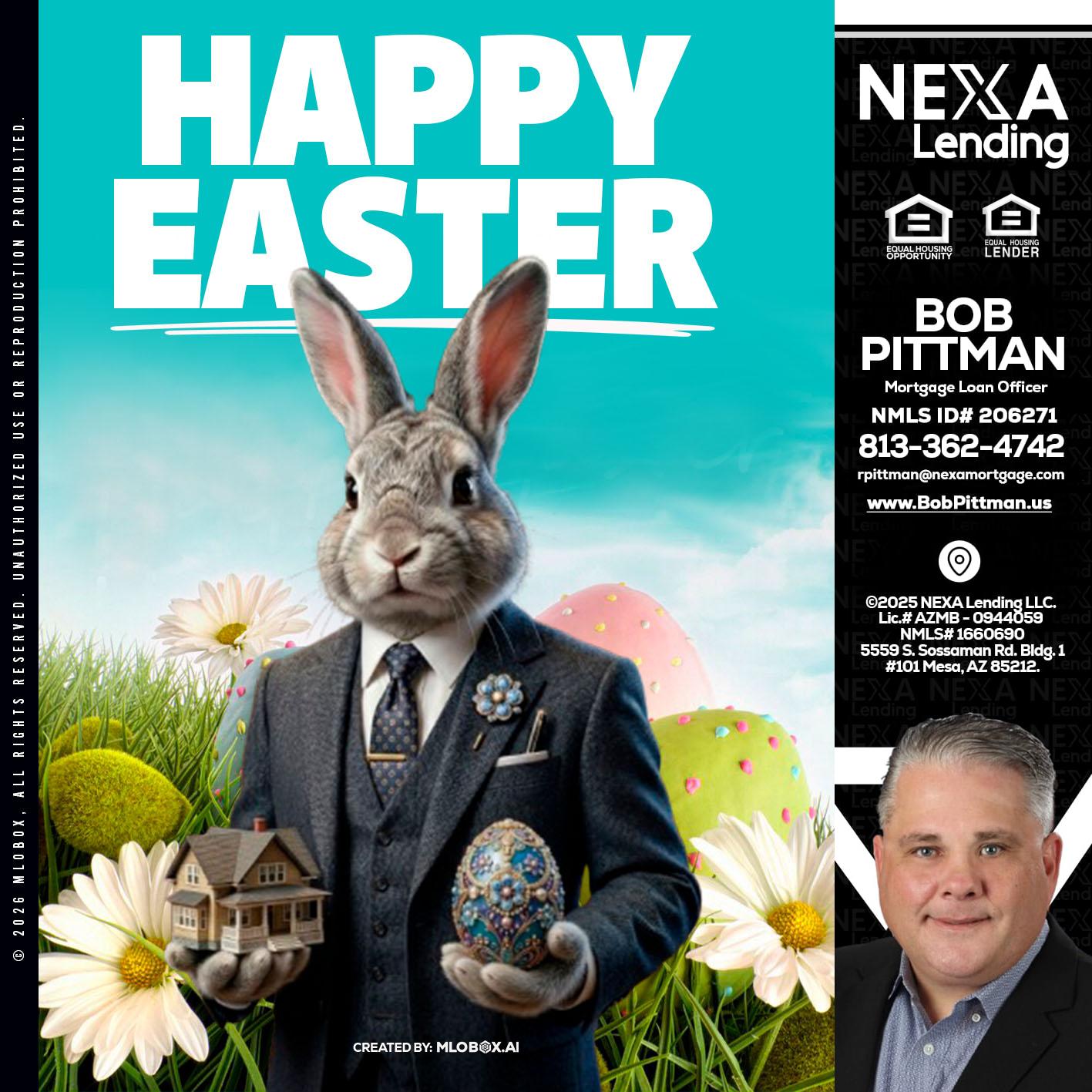 HAPPY EASTER - Bob Pittman -Mortgage Loan Officer