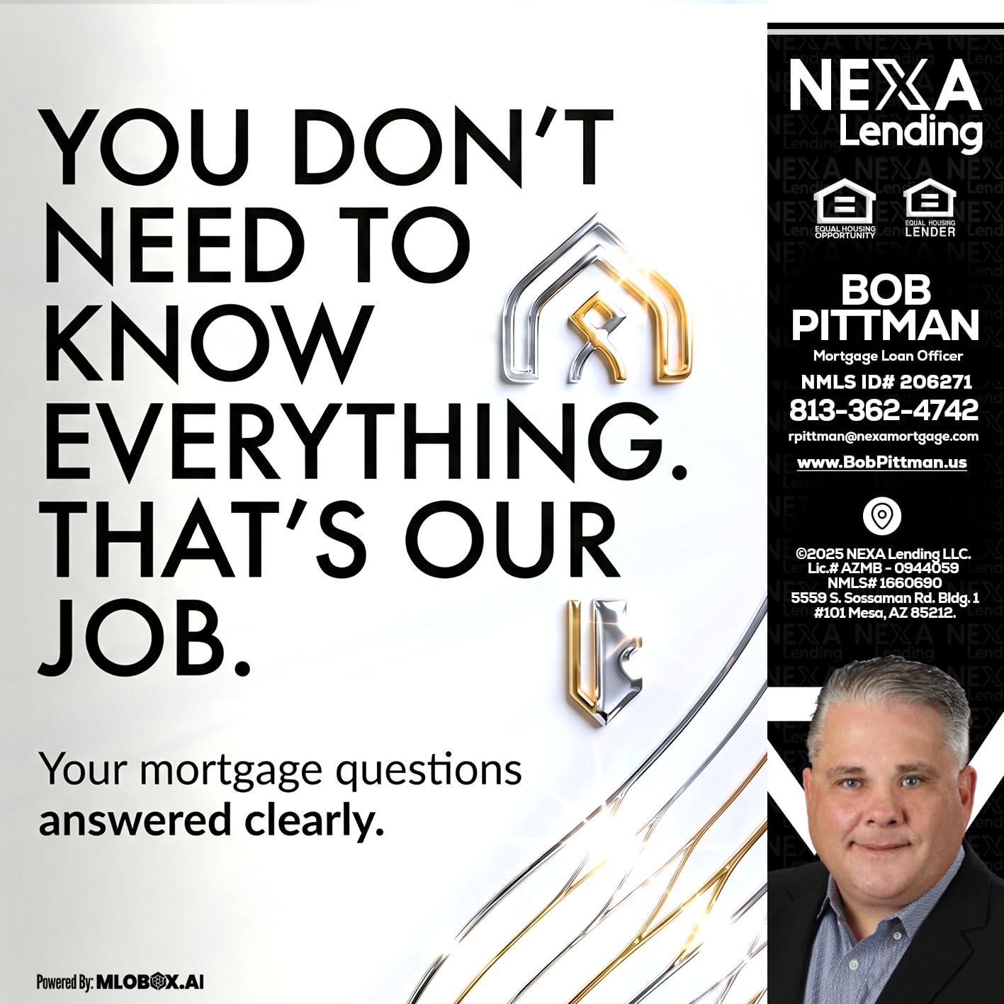 THAT IS OUR JOB - Bob Pittman -Mortgage Loan Officer