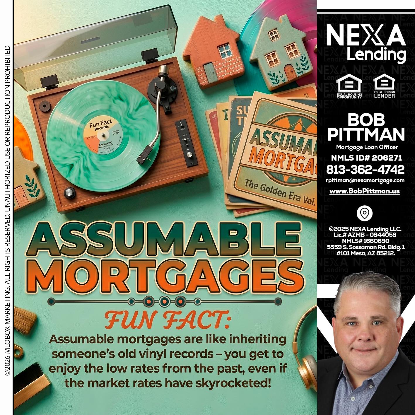 ASSUMABLE MORTGAGES - Bob Pittman -Mortgage Loan Officer