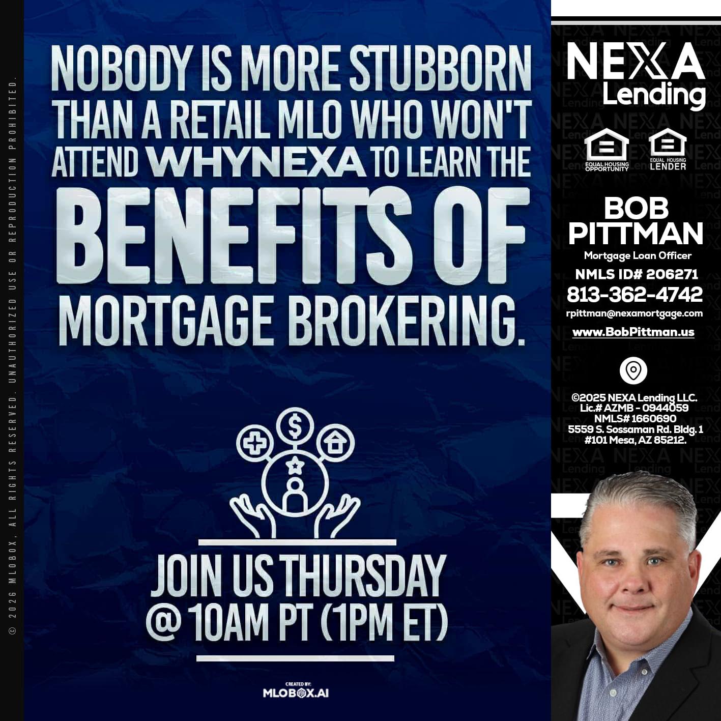 NOBODY IS MORE - Bob Pittman -Mortgage Loan Officer