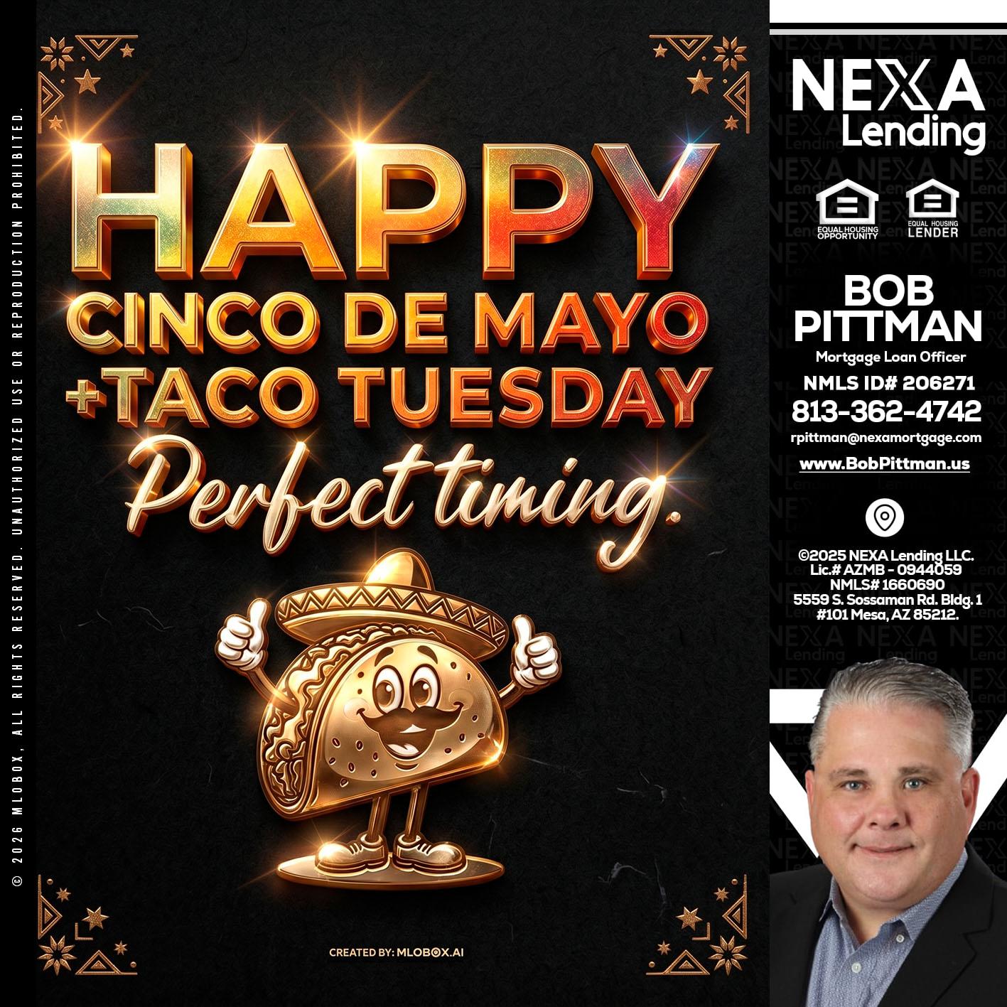 happy 5 de mayo - Bob Pittman -Mortgage Loan Officer