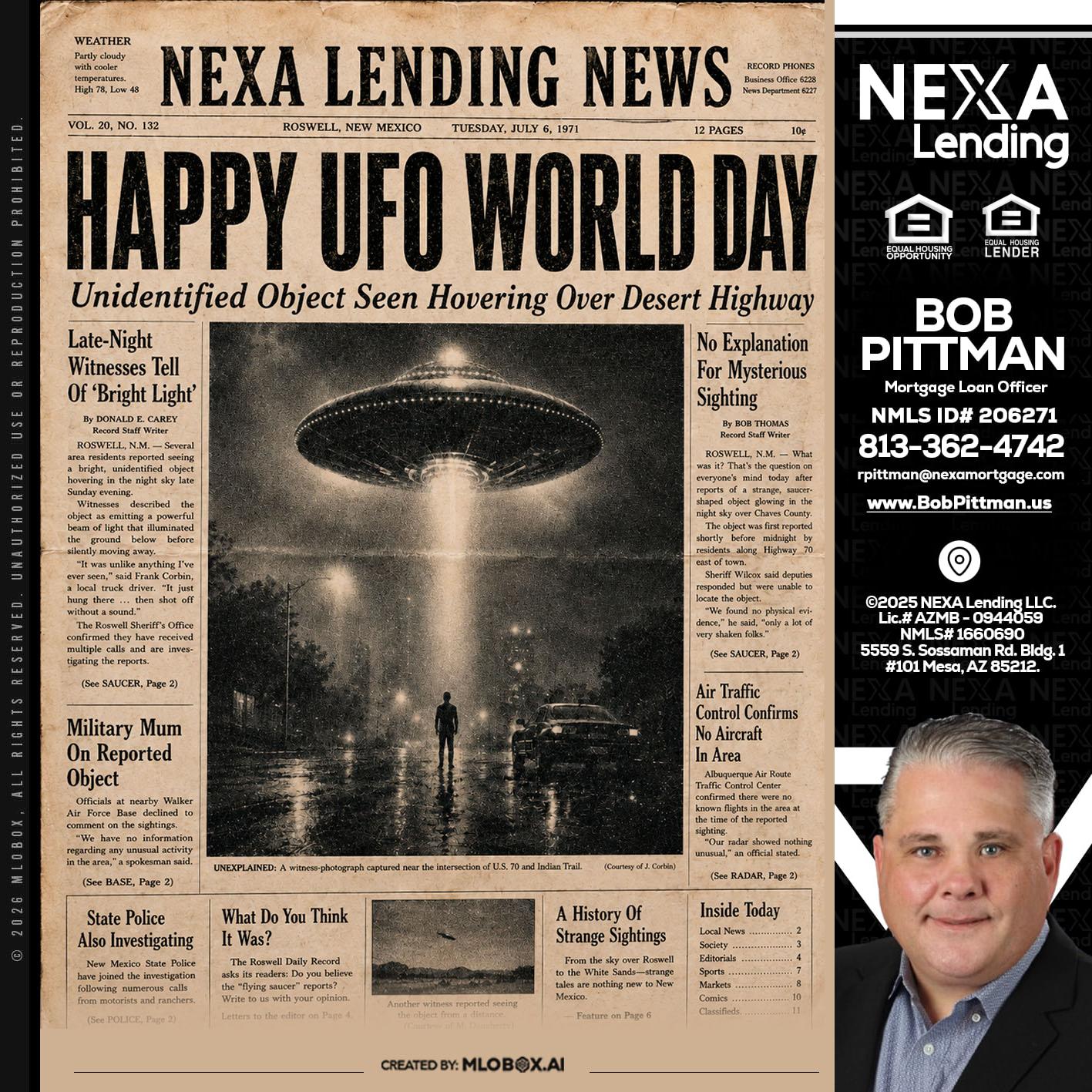 HAPPY UFO WORLD DAY - Bob Pittman -Mortgage Loan Officer