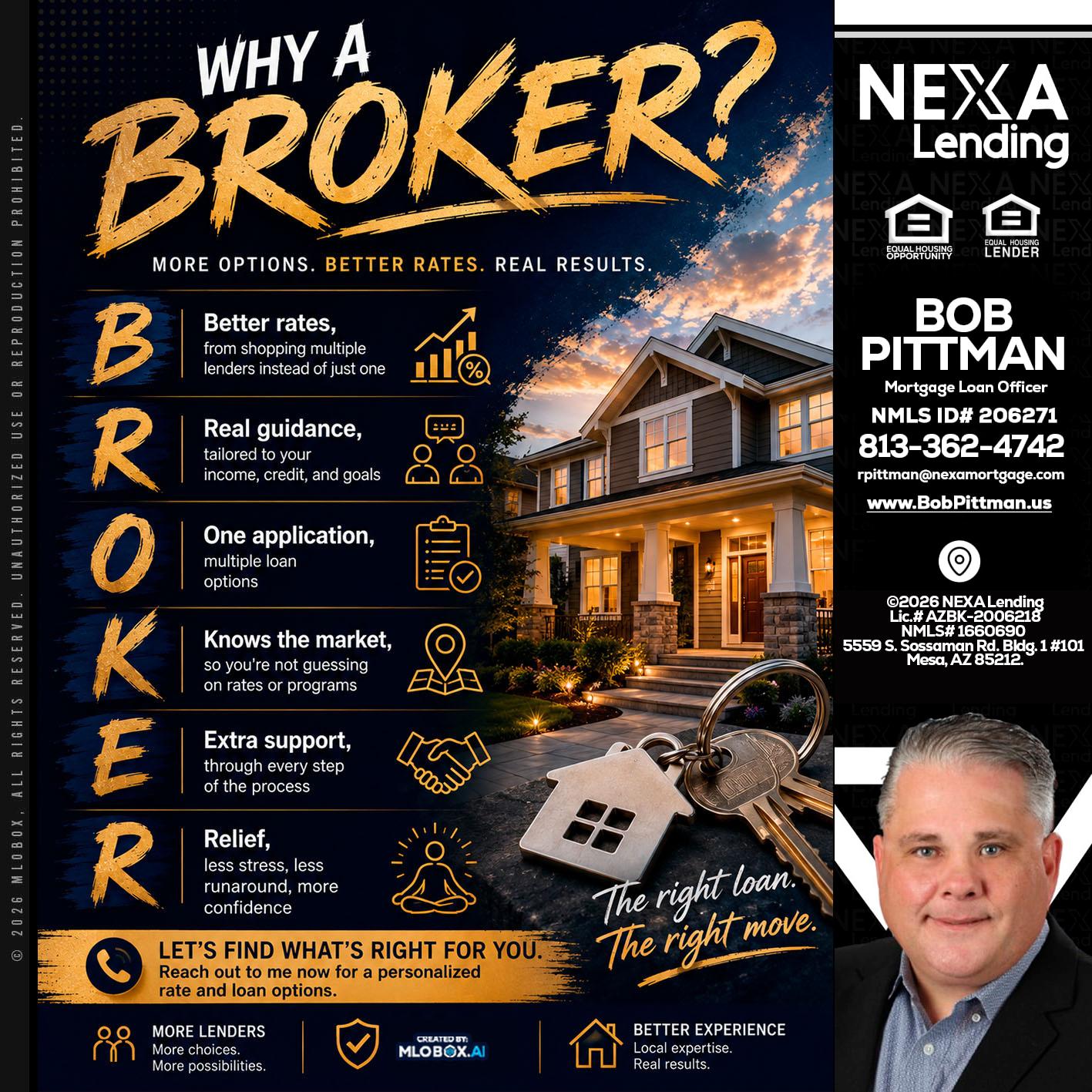 WHY A BROKER? - Bob Pittman -Mortgage Loan Officer