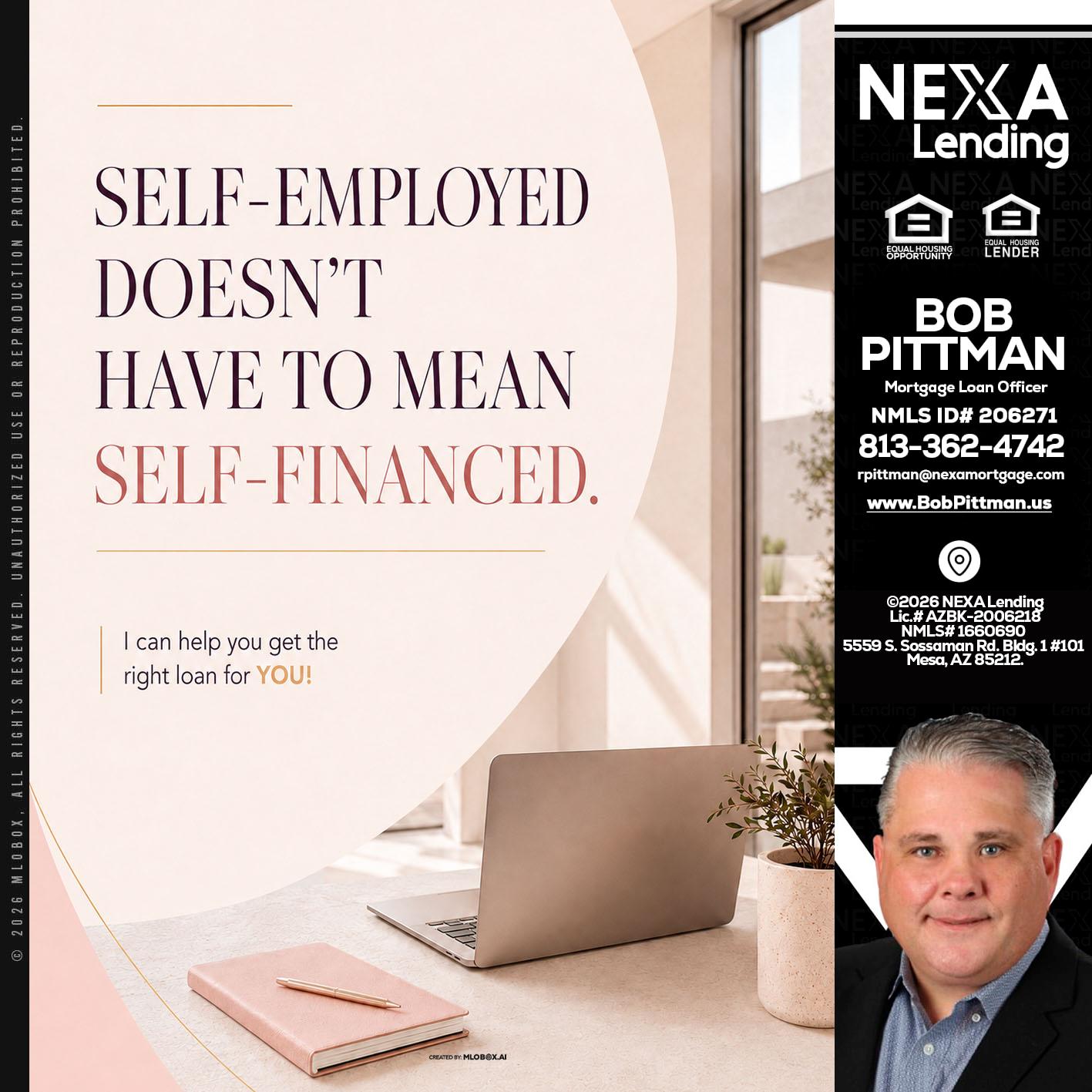 SELF EMPLOYED - Bob Pittman -Mortgage Loan Officer