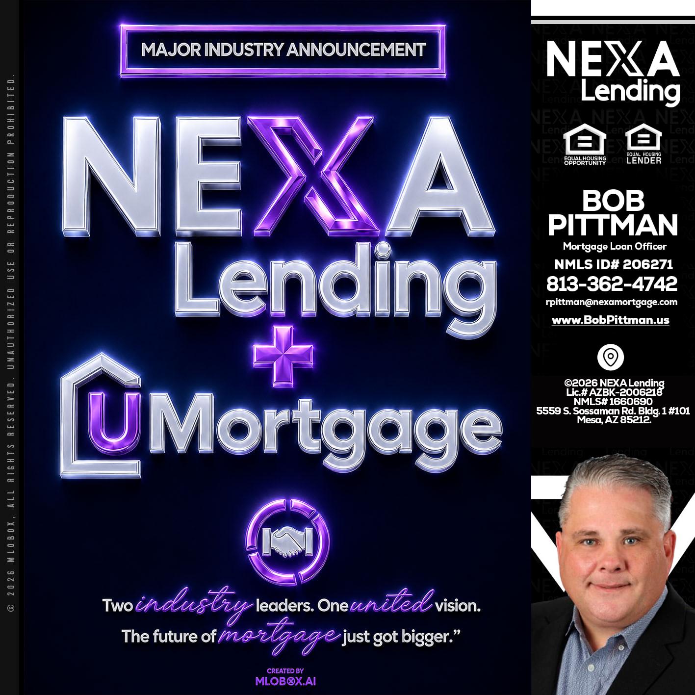 NEXA LENDING U MORTGAGE - Bob Pittman -Mortgage Loan Officer