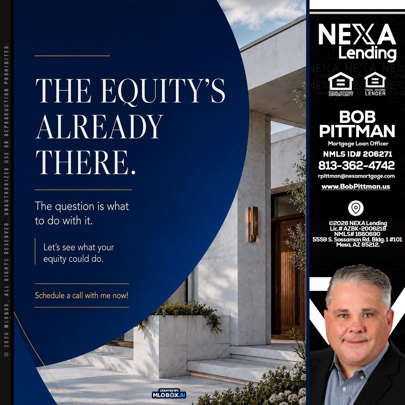 the equity's - Bob Pittman -Mortgage Loan Officer