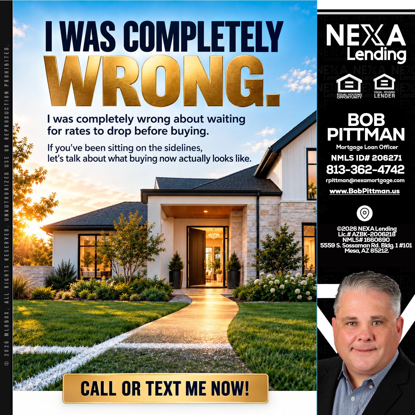 I WAS COMPLETELY WRONG - Bob Pittman -Mortgage Loan Officer