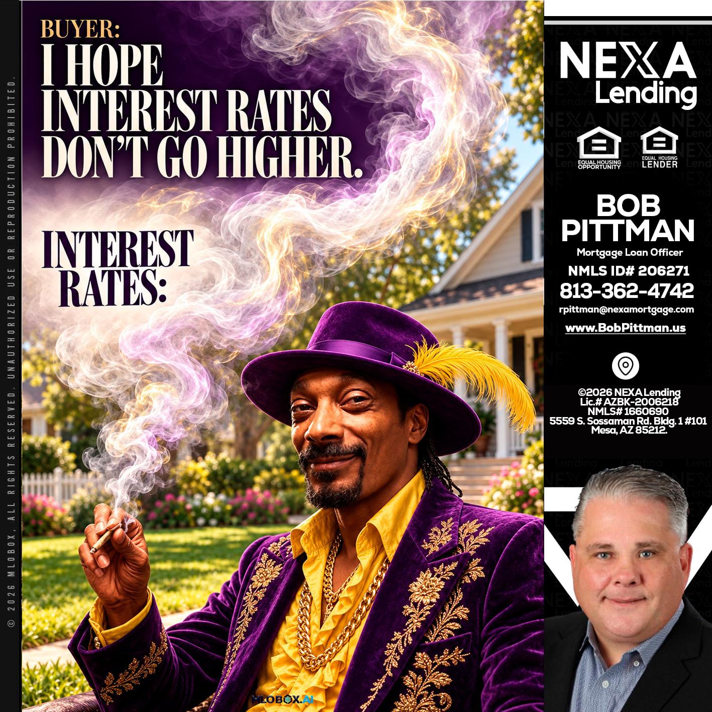 I HOPE RATES - Bob Pittman -Mortgage Loan Officer